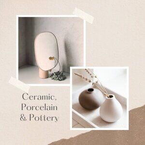 Ceramic, Porcelain & Pottery